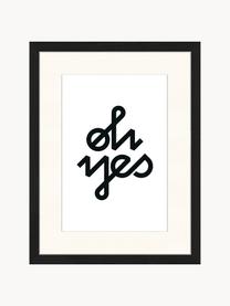 Ingelijste digitale print Oh Yes, Lijst: beukenhout FSC-gecertific, Zwart, wit, B 33 x H 43 cm