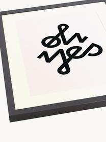 Gerahmter Digitaldruck Oh Yes, Rahmen: Buchenholz, FSC zertifizi, Bild: Digitaldruck auf Papier, , Front: Acrylglas, Schwarz, Weiß, B 33 x H 43 cm