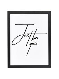 Stampa digitale incorniciata Just be You, Immagine: stampa digitale su carta,, Cornice: legno verniciato, Foto: nero, bianco Cornice: nero, Larg. 33 x Alt. 43 cm