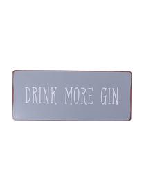 Wandbord Drink more gin, Metaal, met motieffolie bekleed, Grijs, wit, roestkleurig, 31 x 13 cm