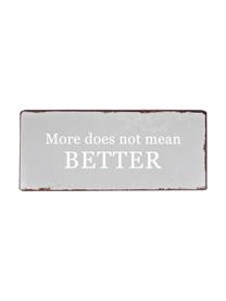 Insegna a muro More does not mean BETTER, Metallo rivestito, Grigio, bianco, marrone ruggine, Larg. 31 x Alt. 13 cm