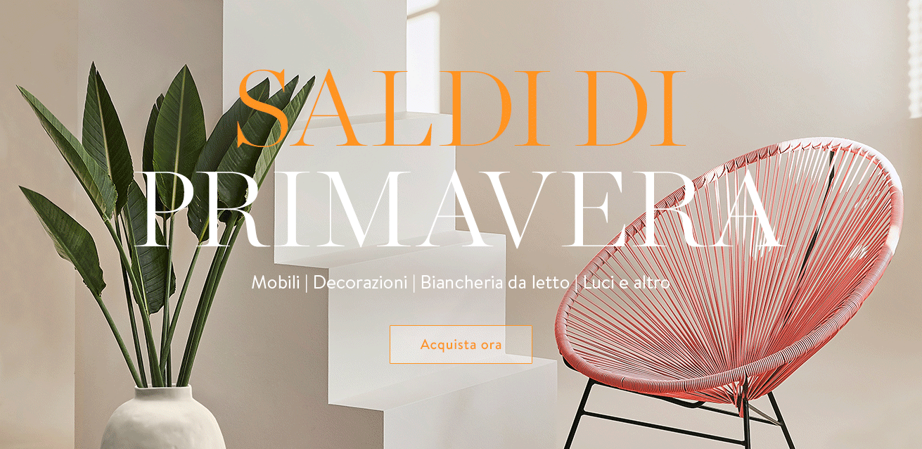 SALE di Primavera Mobili | Decorazioni | Biancheria da letto | Luci e altro