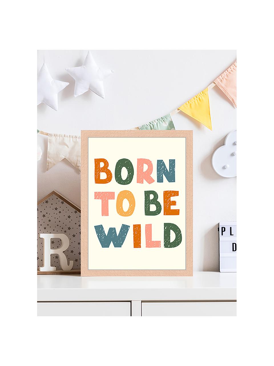 Gerahmter Digitaldruck Born to Be Wild, Rahmen: Buchenholz, Bild: Digitaldruck auf Papier, , Front: Acrylglas Dieses Produkt , Helles Holz, Off White, Bunt, B 33 x H 43 cm