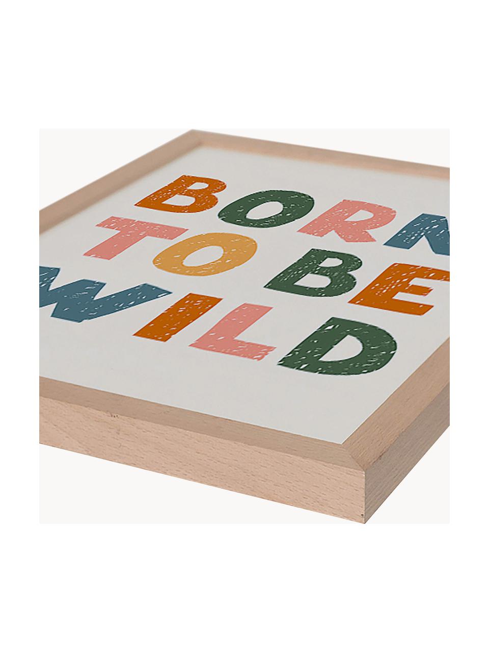 Oprawiony druk cyfrowy Born to Be Wild, Jasne drewno naturalne, złamana biel, wielobarwny, S 33 x W 43 cm