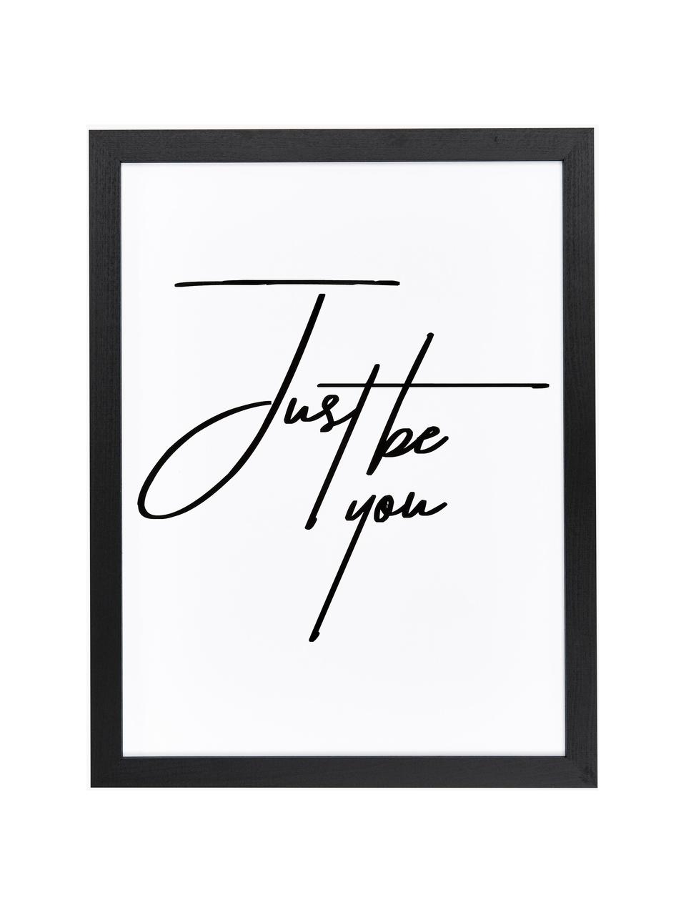 Stampa digitale incorniciata Just be You, Immagine: stampa digitale su carta,, Cornice: legno verniciato, Nero, bianco, Larg. 33 x Alt. 43 cm