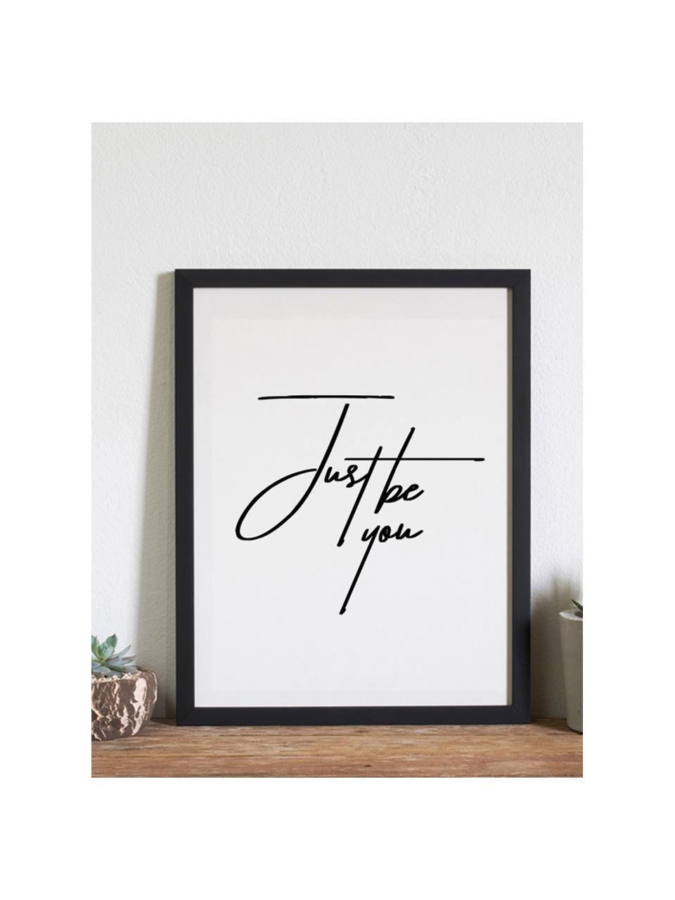 Ingelijste digitale print Just be You, Lijst: gelakt hout, Zwart, wit, B 33 x H 43 cm