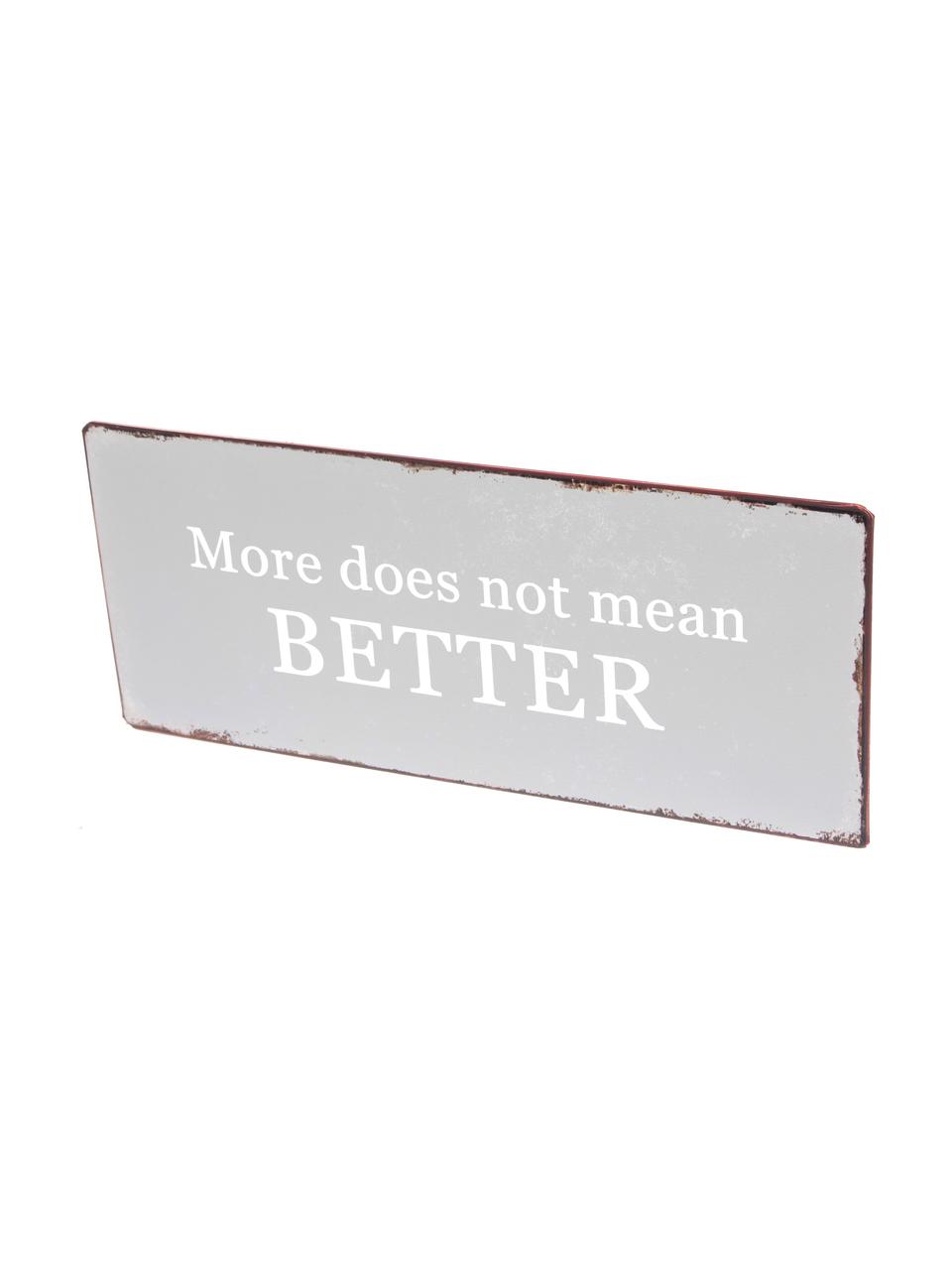 Letrero decorativo More Does Not Mean BETTER, Metal recubierto, Gris, blanco, marrón rojizo, An 31 x Al 13 cm