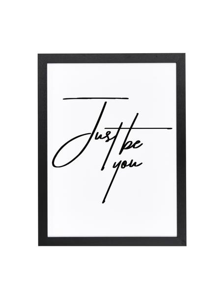 Gerahmter Digitaldruck Just be You, Bild: Digitaldruck auf Papier, , Rahmen: Holz, lackiert, Front: Plexiglas, Bild: Schwarz, Weiß Rahmen: Schwarz, 33 x 43 cm